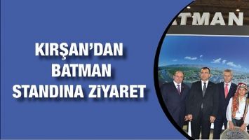 KIRŞAN&rsquo;DAN BATMAN STANDINA ZİYARET