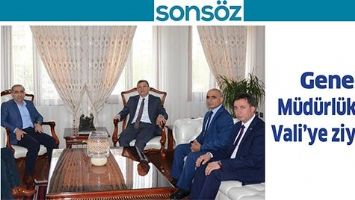 GENEL M&Uuml;D&Uuml;RL&Uuml;KTEN VALİ&rsquo;YE ZİYARET