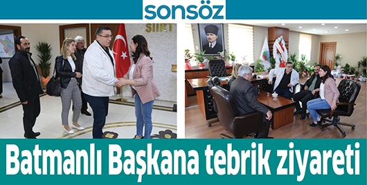 BATMANLI BAŞKANA TEBRİK ZİYARETİ