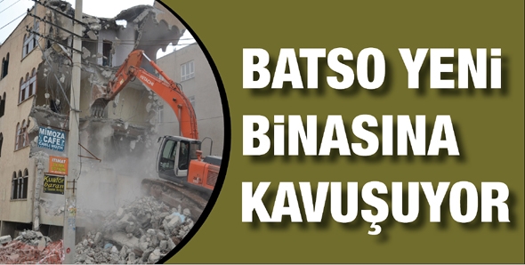 BATSO YENİ BİNASINA KAVUŞUYOR