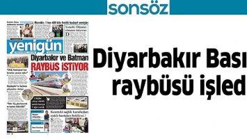 DİYARBAKIR BASINI, RAYB&Uuml;S&Uuml; İŞLEDİ