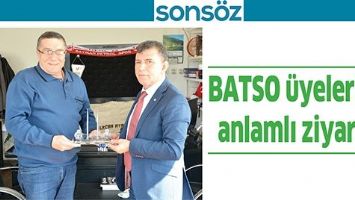 BATSO &Uuml;YELERİNE ANLAMLI ZİYARET
