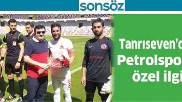 TANRISEVEN&rsquo;DEN PETROLSPOR&rsquo;A &Ouml;ZEL İLGİ
