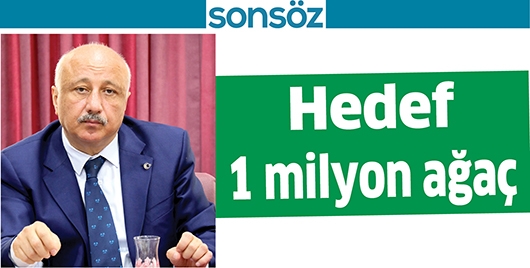 HEDEF 1 MİLYON AĞA&Ccedil;