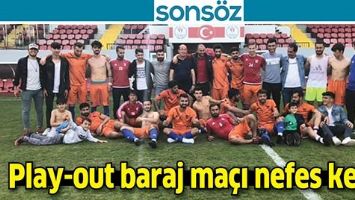 PLAY-OUT BARAJ MA&Ccedil;I NEFES KESTİ