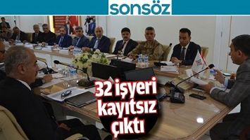 32 İŞYERİ KAYITSIZ &Ccedil;IKTI