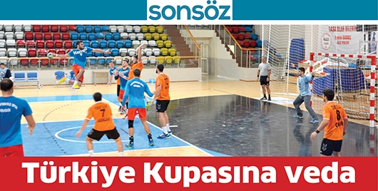 T&Uuml;RKİYE KUPASINA VEDA