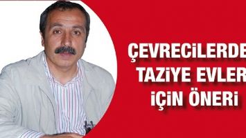 &Ccedil;EVRECİLERDEN TAZİYE EVLERİ İ&Ccedil;İN &Ouml;NERİ