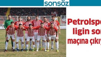 PETROLSPOR, LİGİN SON MA&Ccedil;INA &Ccedil;IKIYOR