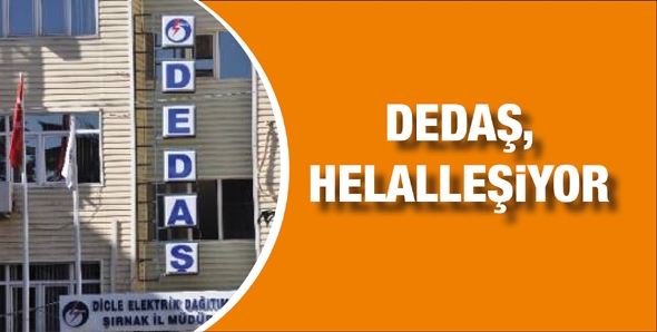 DEDAŞ, HELALLEŞİYOR