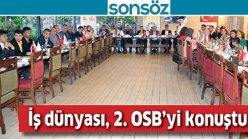 İŞ D&Uuml;NYASI, 2. OSB&rsquo;Yİ KONUŞTU