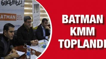 BATMAN KMM TOPLANDI