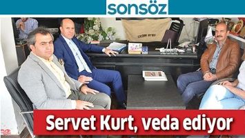 SERVET KURT, VEDA EDİYOR