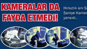 KAMERALAR DA FAYDA ETMEDİ!...