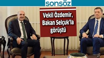 VEKİL &Ouml;ZDEMİR, BAKAN SEL&Ccedil;UK&rsquo;LA G&Ouml;R&Uuml;ŞT&Uuml;