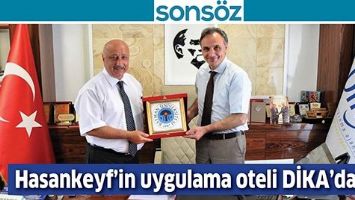HASANKEYF&rsquo;İN UYGULAMA OTELİ DİKA&rsquo;DAN