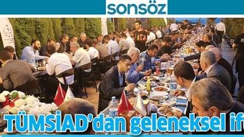 T&Uuml;MSİAD&rsquo;DAN GELENEKSEL İFTAR