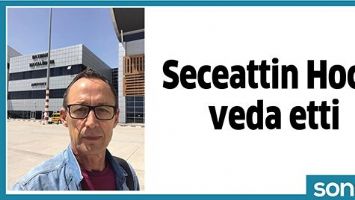 SECEATTİN HOCA, VEDA ETTİ