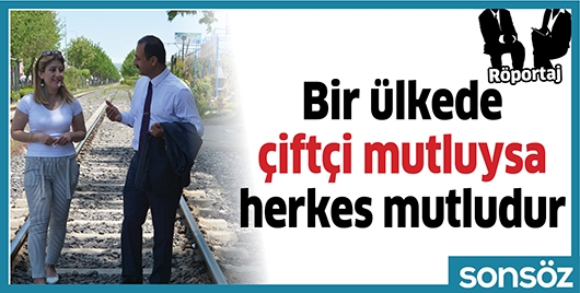 BİR &Uuml;LKEDE &Ccedil;İFT&Ccedil;İ MUTLUYSA HERKES MUTLUDUR