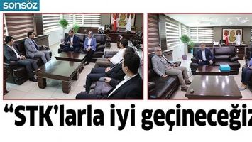 &ldquo;STK&rsquo;LARLA İYİ GE&Ccedil;İNECEĞİZ&rdquo;