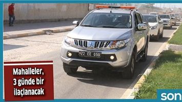 MAHALLELER, 3 G&Uuml;NDE BİR İLA&Ccedil;LANACAK