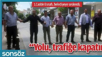 1.CADDE ESNAFI, BELEDİYEYE SESLENDİ &ldquo;YOLU, TRAFİĞE KAPATIN&rdquo;