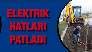 ELEKTRİK HATLARI PATLADI