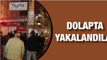 DOLAPTA YAKALANDILAR