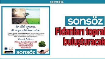 SONS&Ouml;Z, FİDANLARI TOPRAKLA BULUŞTURACAK
