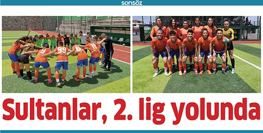 SULTANLAR, 2. LİG YOLUNDA
