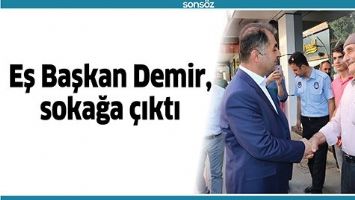 Eş Başkan Demir, sokağa &ccedil;ıktı