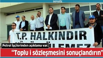 PETROL İŞ&Ccedil;İLERİ&rsquo;NDEN A&Ccedil;IKLAMA VAR;