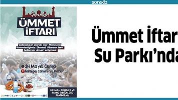 &Uuml;MMET İFTARI, SU PARKI&rsquo;NDA