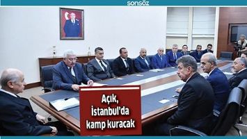 A&Ccedil;IK, İSTANBUL&rsquo;DA KAMP KURACAK