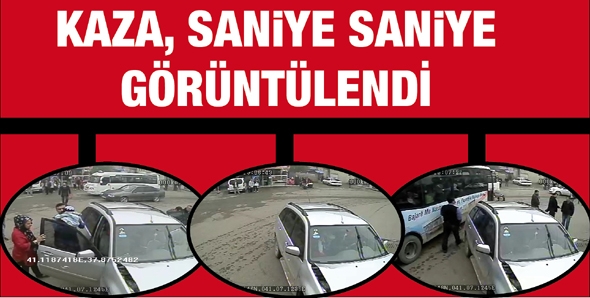 KAZA, SANİYE SANİYE G&Ouml;R&Uuml;NT&Uuml;LENDİ