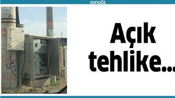A&Ccedil;IK TEHLİKE&hellip;