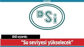 DSİ UYARDI;
