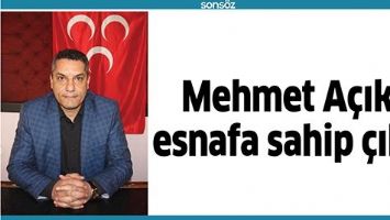 MEHMET A&Ccedil;IK, ESNAFA SAHİP &Ccedil;IKTI