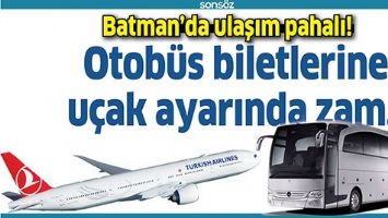 BATMAN&rsquo;DA ULAŞIM PAHALI!