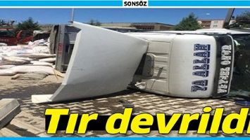 TIR DEVRİLDİ