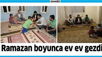RAMAZAN BOYUNCA EV EV GEZDİLER