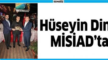 H&Uuml;SEYİN DİN&Ccedil;, MİSİAD&rsquo;TA