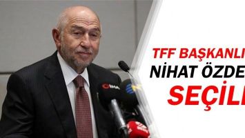 Nihat &Ouml;zdemir, TFF başkanlığına se&ccedil;ildi