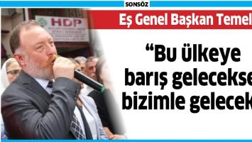 &ldquo;BU &Uuml;LKEYE BARIŞ GELECEKSE, BİZİMLE GELECEK&rdquo;