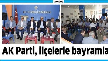 AK PARTİ, İL&Ccedil;ELERLE BAYRAMLAŞTI