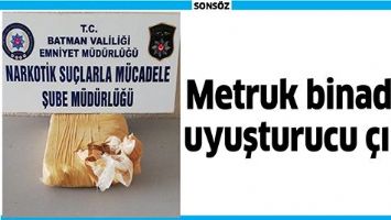 METRUK BİNADAN UYUŞTURUCU &Ccedil;IKTI