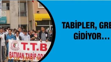 TABİPLER, GREVE GİDİYOR&hellip;