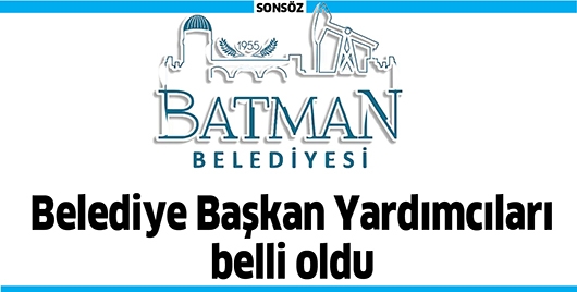 BELEDİYE BAŞKAN YARDIMCILARI BELLİ OLDU