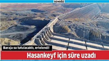 BARAJA SU TUTULACAKTI, ERTELENDİ!