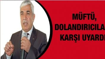 M&Uuml;FT&Uuml;, DOLANDIRICILARA KARŞI UYARDI!